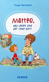 Matteo, das Leben und der liebe Gott von Frank Hartmann