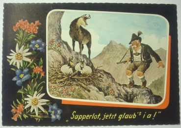 Ansichtskarte "Sapperlot, jetzt glaub´s i a!