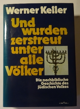 Und wurden zerstreut unter alle Völker - Die nachbiblische Geschichte des biblischen Volkes von Werner Keller (1966)