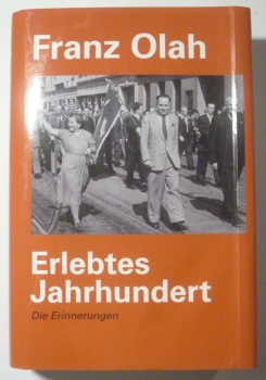 Erlebtes Jahrhundert - Die Erinnerungen von Franz Olah