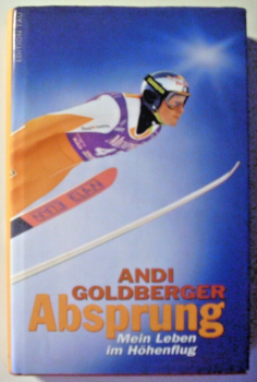 Absprung - Mein Leben im Höhenflug von Andi Goldberger