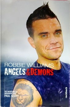 Robbie Williams: Angels & Demons - Die inoffizielle Biografie von Paul Scott
