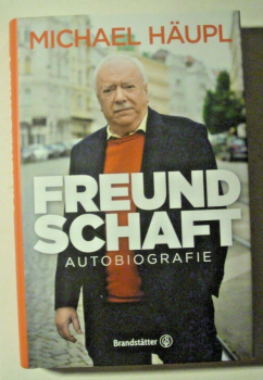 Freundschaft - Autobiografie von Michael Häupl