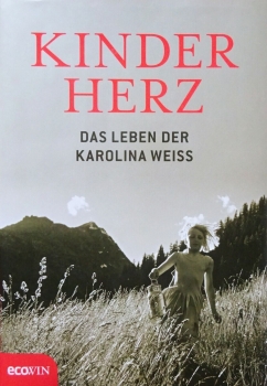 Kinderherz - Das Leben der Karolina Weiss
