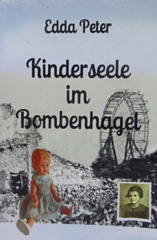 Kinderseele im Bombenhagel von Edda Peter