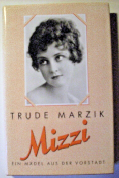 Mizzi - Ein Mädel aus der Vorstadt von Trude Marzik