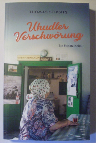 Uhudler Verschwörung - Ein Stinatz-Krimi von Thomas Stipsits