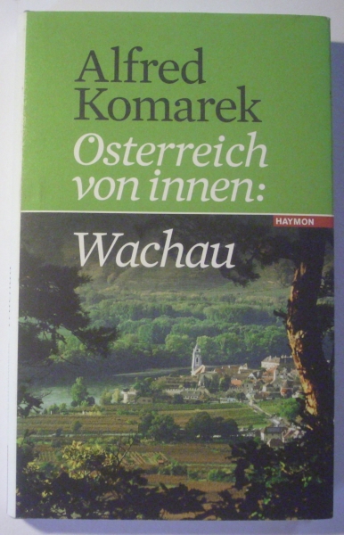 Österreich von innen: Wachau von Alfred Komarek