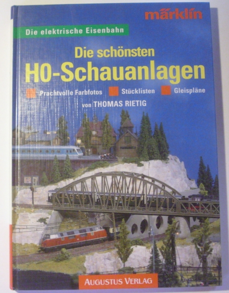 Die elektrische Eisenbahn - Die schönsten HO-Schauanlagen von Thomas Rietig