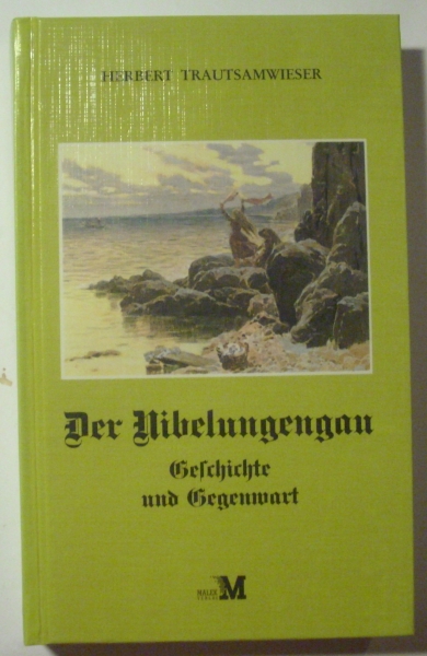 Der Nibelungengau, Geschichte und Gegenwart von Herbert Trautsamwieser