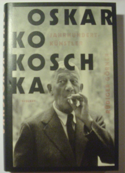 Oskar Kokoschka - Jahrhundertkünstler von Rüdiger Görner
