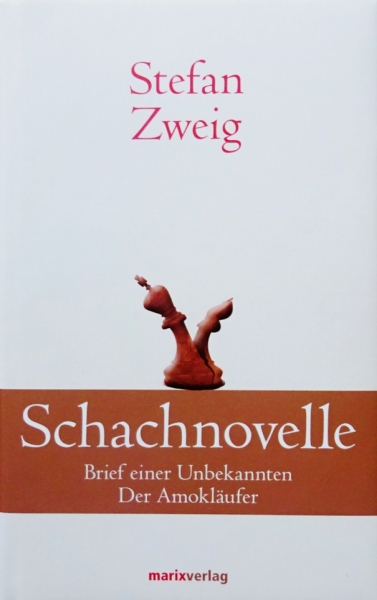 Schachnovelle, Brief einer Unbekannten, Der Amokläufer von Stefan Zweig
