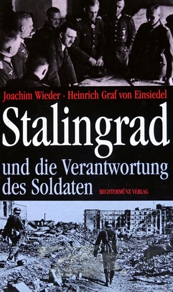 Stalingrad und die Verantwortung des Soldaten von Joachim Wieder